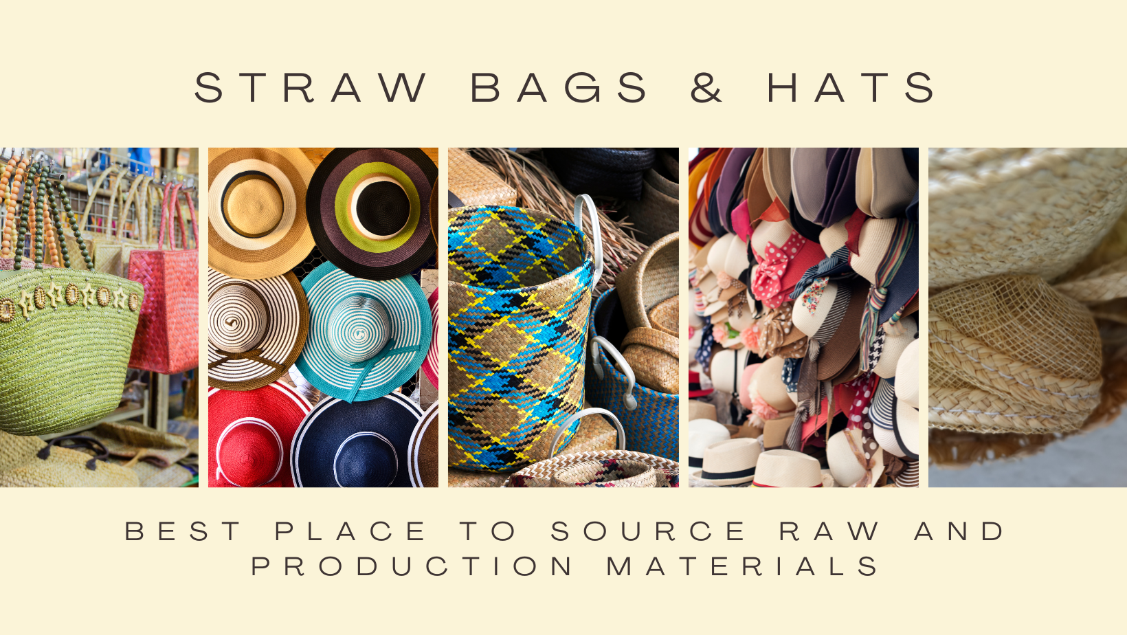 Best Place to Source Raw and Production Materials for Straw Bags and Hats